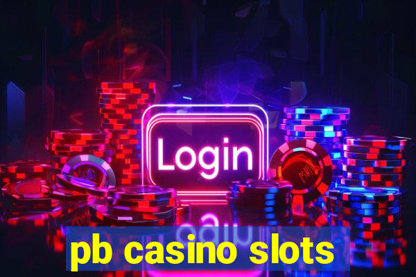 pb casino slots